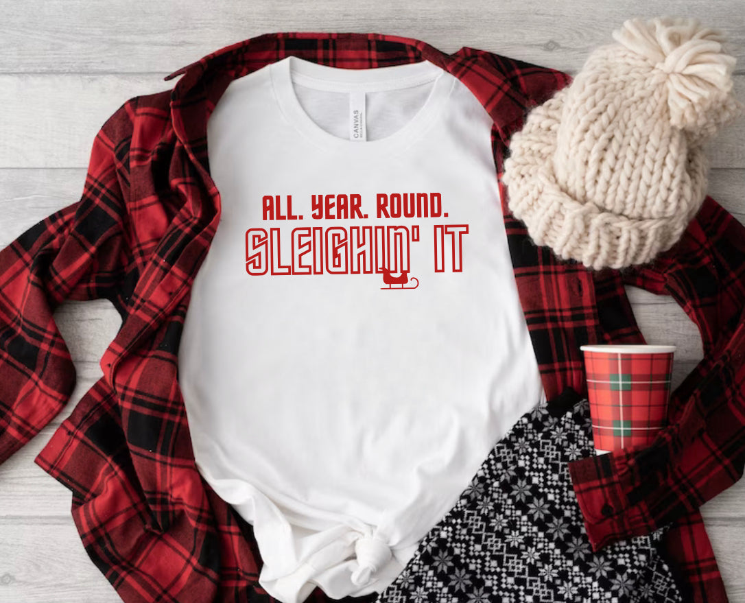 Sleighin It (Tank, Tee, and Sweatshirt)