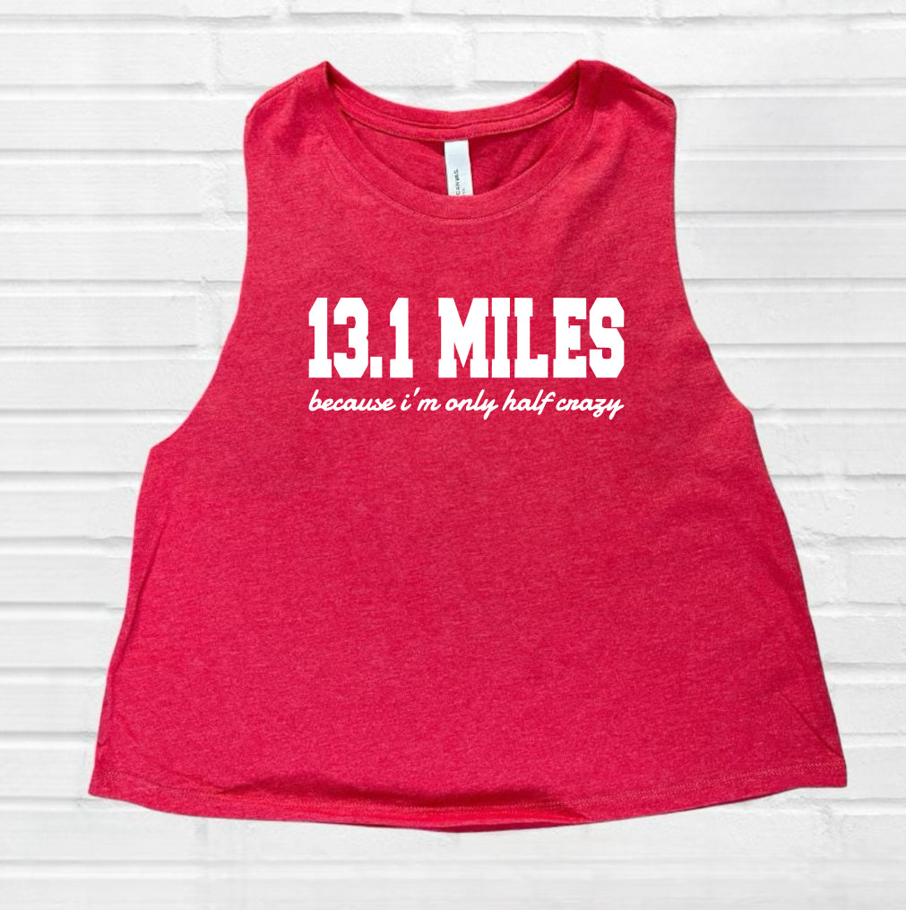 13.1 Miles (because I’m only half crazy)