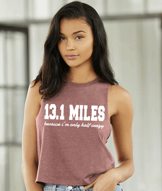 13.1 Miles (because I’m only half crazy)