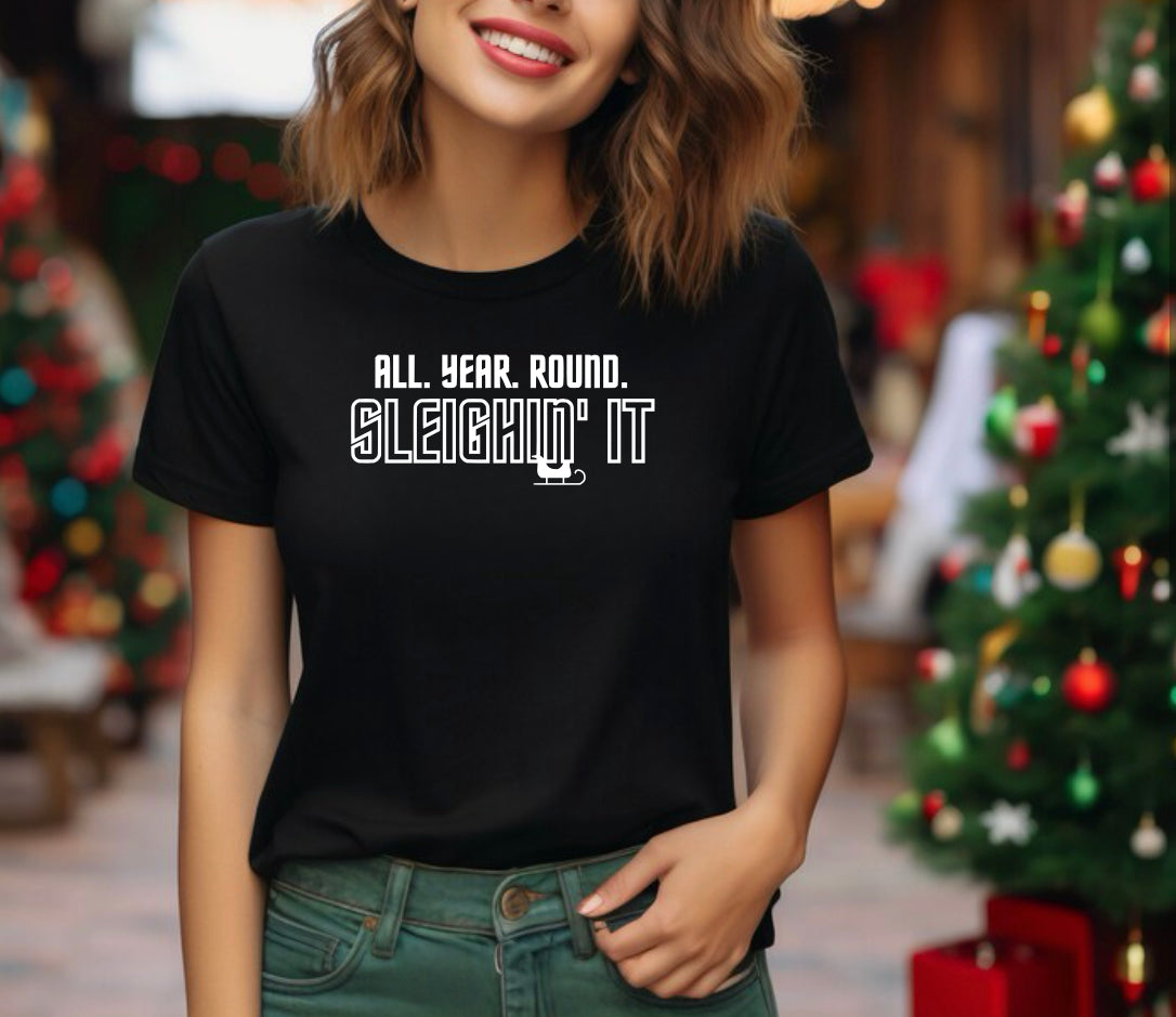Sleighin It (Tank, Tee, and Sweatshirt)