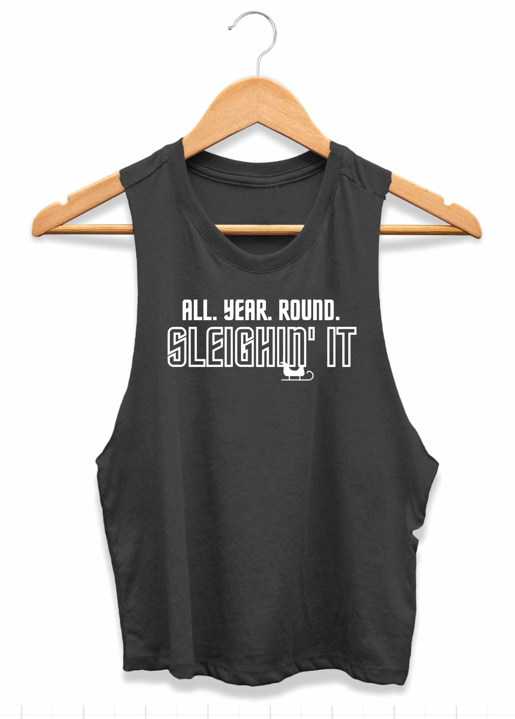 Sleighin It (Tank, Tee, and Sweatshirt)