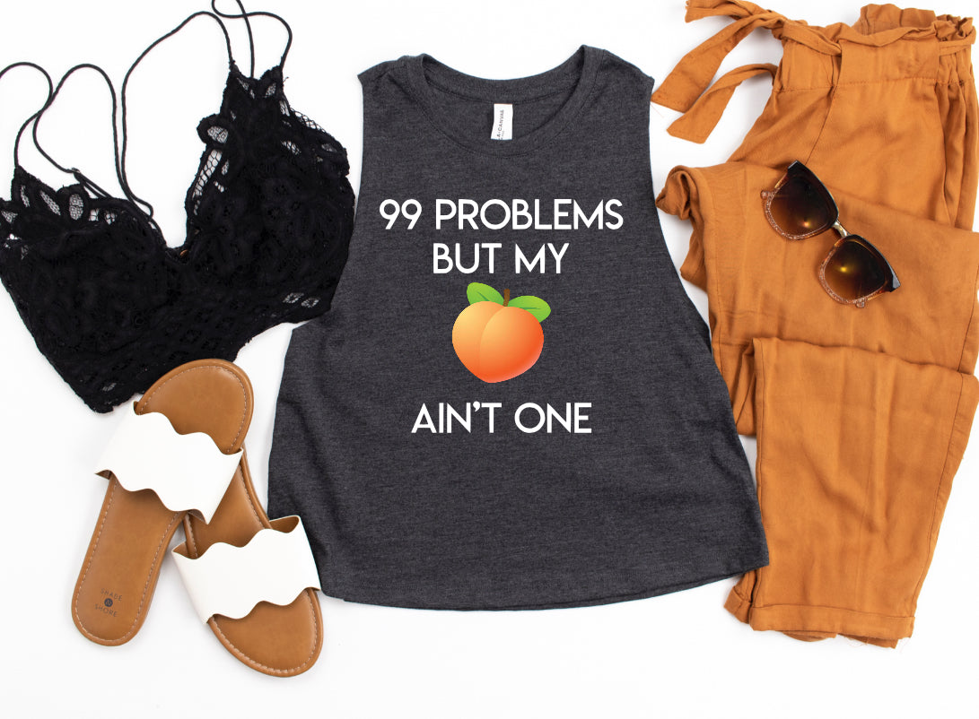 99 problems but my peach ain’t one