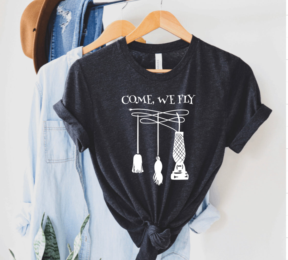 Come, We Fly Hocus Pocus Halloween Shirt