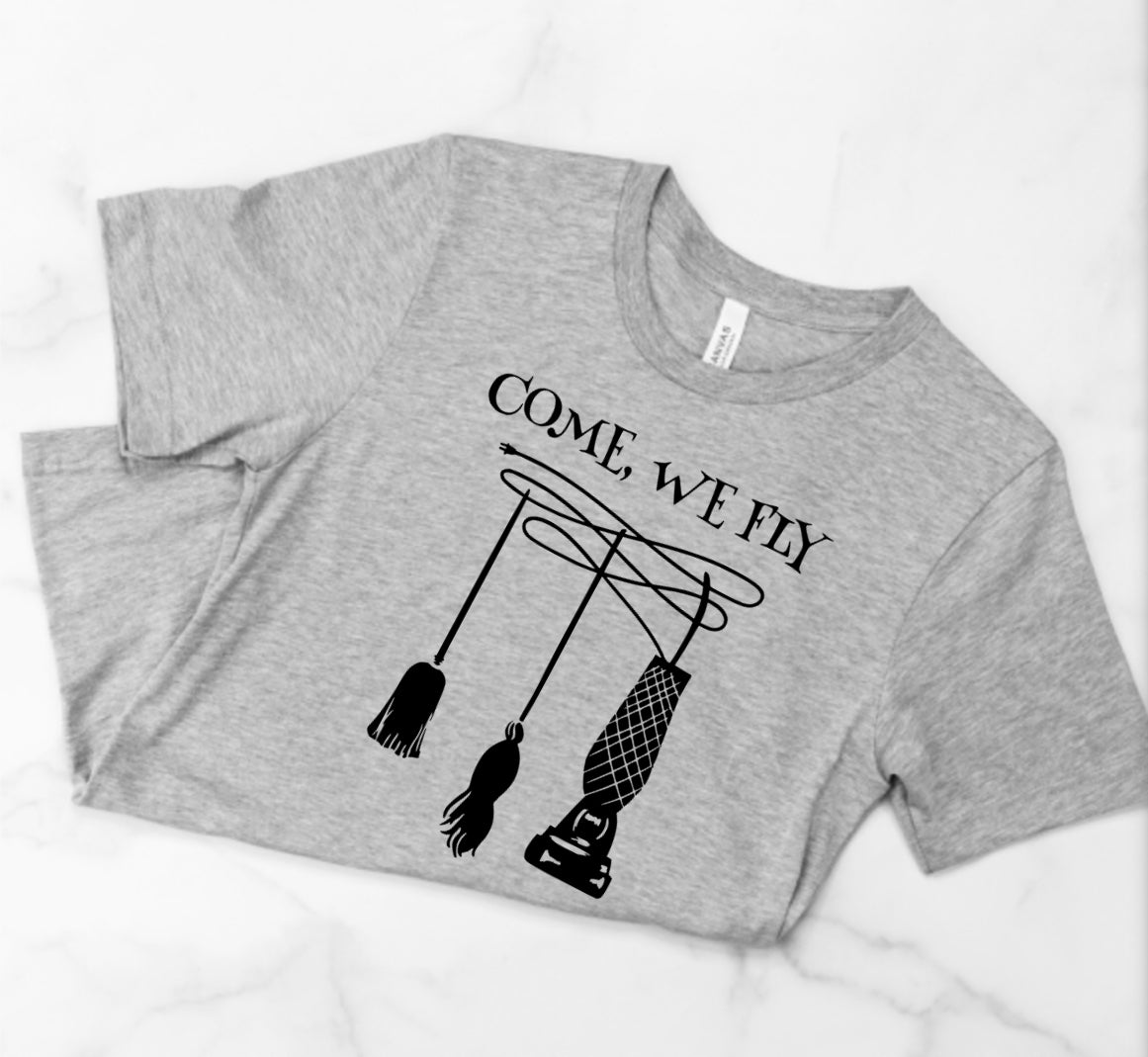 Come, We Fly Hocus Pocus Halloween Shirt