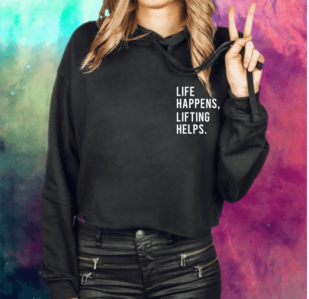 Life happens, lifting helps.