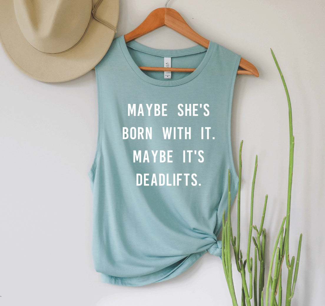 Maybe She’s Born With It. Maybe It’s Deadlifts.